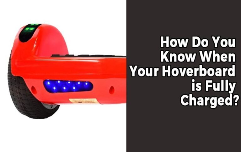 how-do-you-know-when-your-hoverboard-is-fully-charged