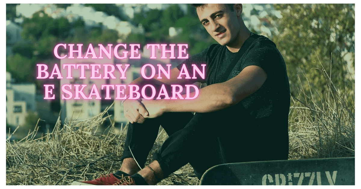 how-to-change-the-battery-on-an-electric-skateboard