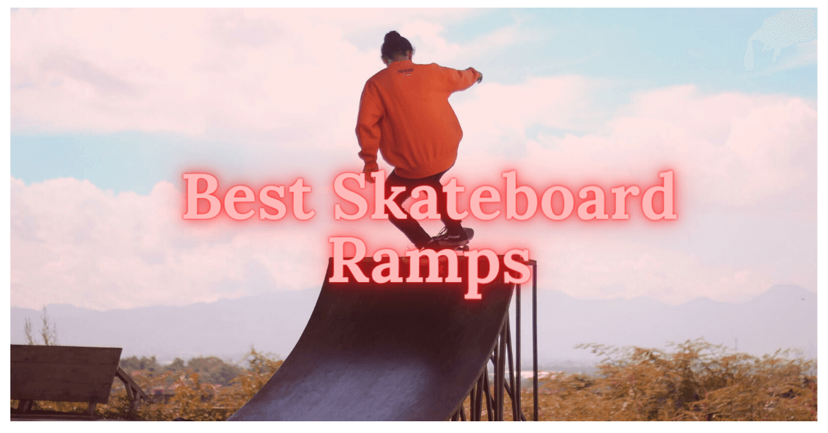 best-skateboard-ramps